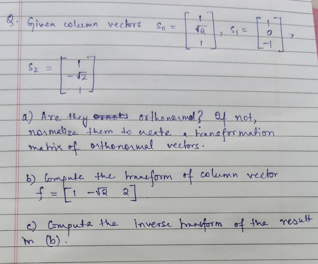 Solved 8. Given column vectors S. 1 1 S2 a) Are they onoht | Chegg.com