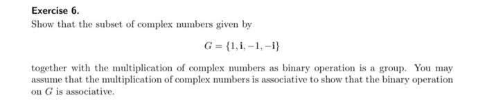 Solved Exercise 6. Show that the subset of complex numbers | Chegg.com