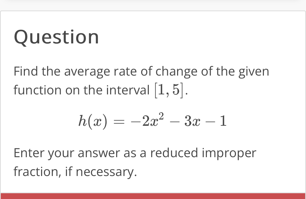 Solved QuestionFind the average rate of change of the given | Chegg.com