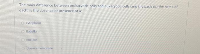 Solved The main difference between prokaryotic cells and | Chegg.com