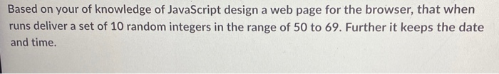 Solved Based on your of knowledge of JavaScript design a web | Chegg.com