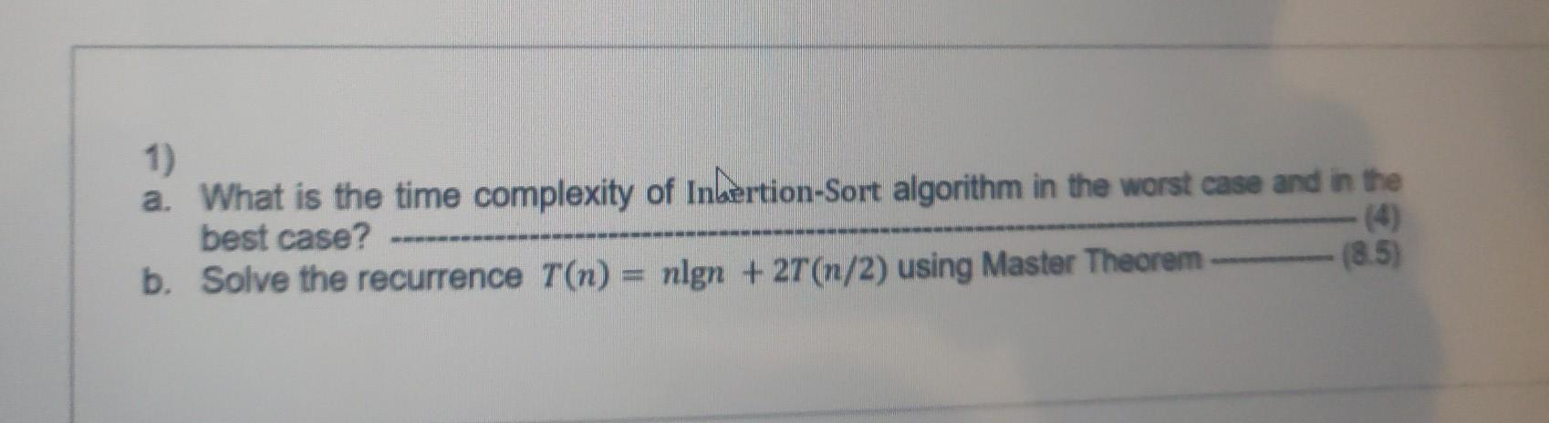 Solved 1) a. What is the time complexity of Insertion-Sort | Chegg.com