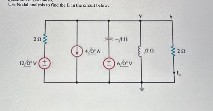 Solved Use Nodal analysis to find the I0 in the circuit | Chegg.com