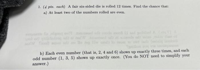 Solved 1 4 Pts Each A Fair Six Sided Die Is Rolled 12