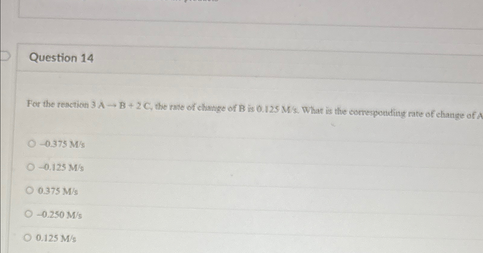 Solved Question 14For the reaction 3A→B+2C, ﻿the rate of | Chegg.com