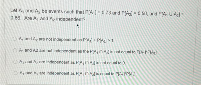 Solved Let A1 And A2 Be Events Such That P[A1]=0.73 And | Chegg.com