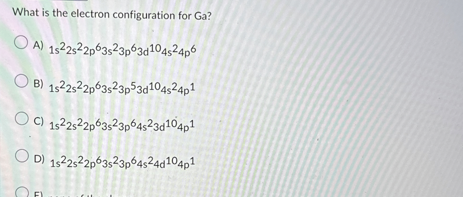 Solved What is the electron configuration for Ga | Chegg.com