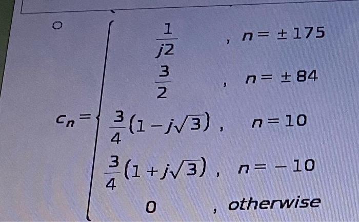 Solved QUESTIONS Find the Fourier series coefficients cn of | Chegg.com
