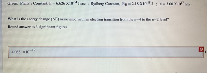 Solved Given Plank S Constant H 6 626 X10 4 J Sec R Chegg Com