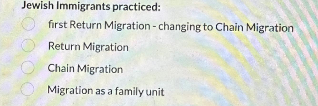 Solved Jewish Immigrants practiced:first Return Migration - | Chegg.com