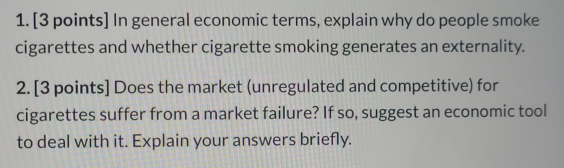 Solved 1. [3 points] In general economic terms, explain why | Chegg.com
