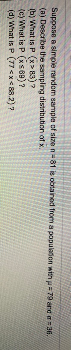 Solved Suppose a simple random sample of size n = 81 is | Chegg.com