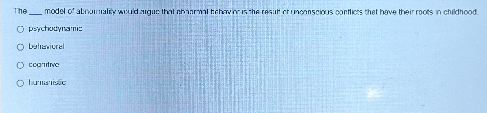 Solved The Model Of Abnormality Would Argue That Abnormal | Chegg.com