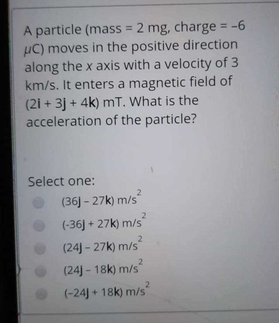 Solved A Particle (mass = 2 Mg, Charge = -6 MC) Moves In The | Chegg.com