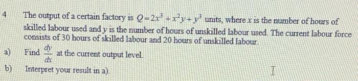 Solved 4 The output of a certain factory is Q=2x + x?y+ y | Chegg.com
