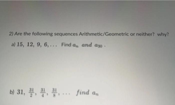 Solved 2) Are The Following Sequences Arithmetic/Geometric | Chegg.com