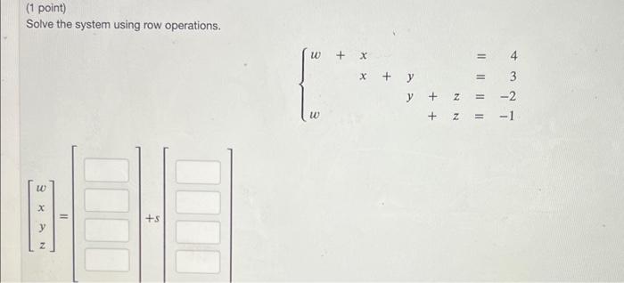 Solved (1 point) Solve the system using row operations. | Chegg.com