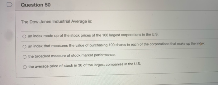 Solved Question 50 The Dow Jones Industrial Average Is: An | Chegg.com