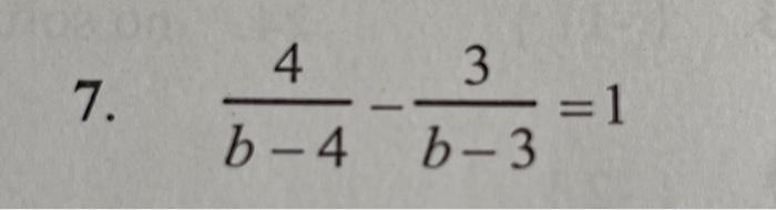 Solved 7. B−44−b−33=1 | Chegg.com