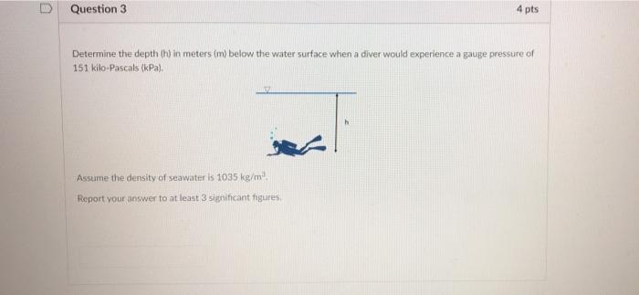 Solved Question 3 4 pts Determine the depth (h) in meters | Chegg.com