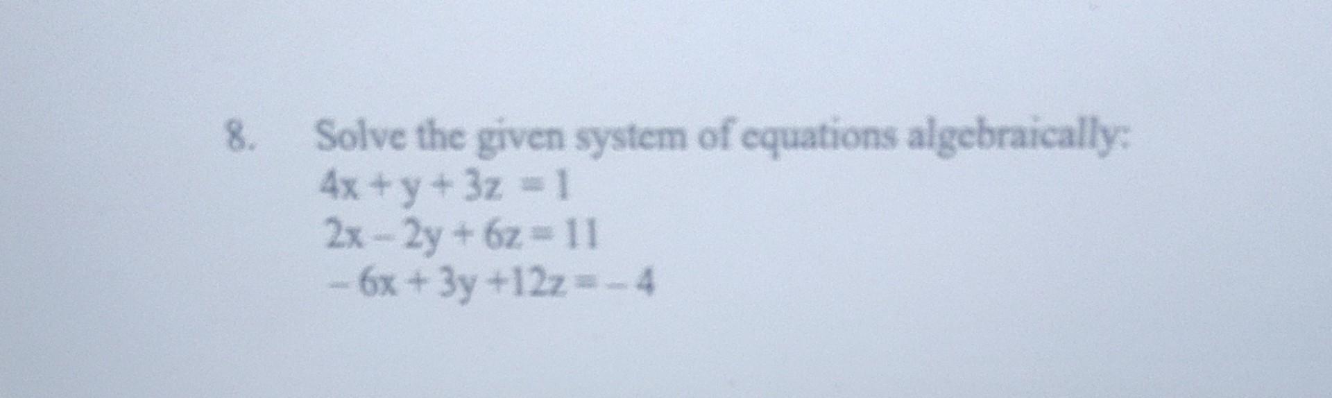 Solved 8 Solve The Given System Of Equations Algebraically Chegg Solved 8 Solve The Given System Of Equations Algebraically Chegg