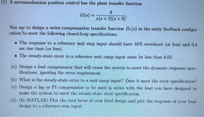 Solved (1) A servomechanism position control has the plant | Chegg.com