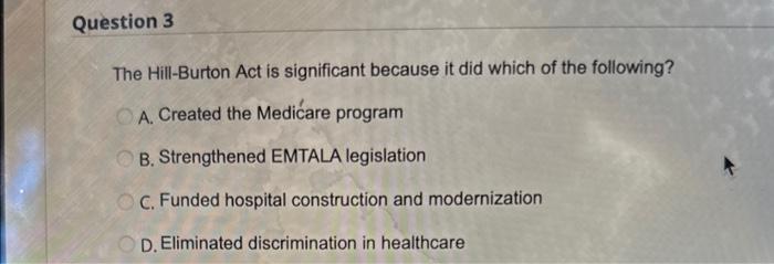 Solved The Hill Burton Act is significant because it did Chegg