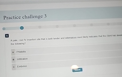 Solved Practice challenge 3A pale, cool IV insertion site | Chegg.com