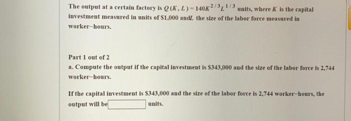 Solved The output at a certain factory is Q(K.L) = | Chegg.com