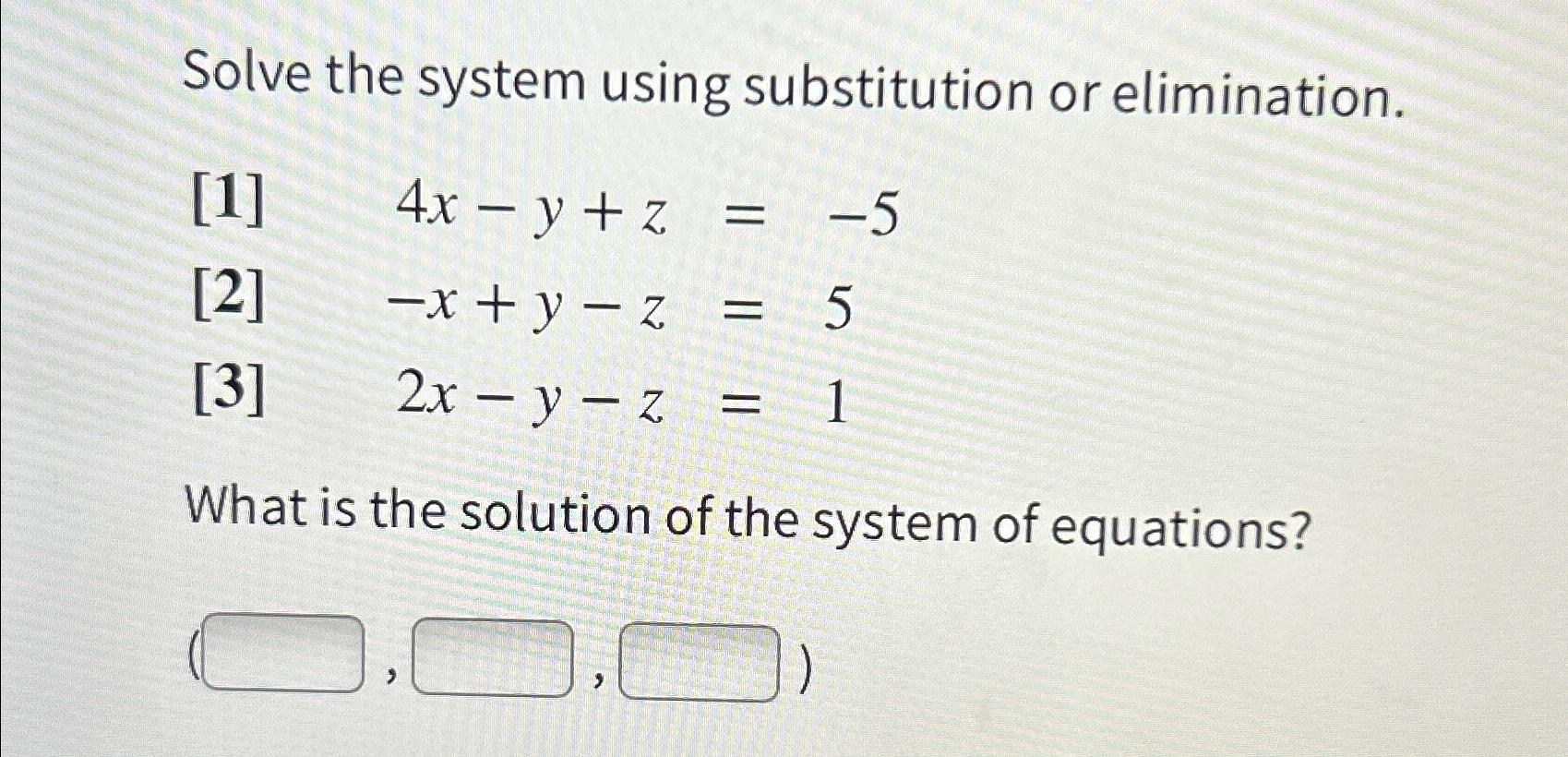 Solved Solve the system using substitution or | Chegg.com