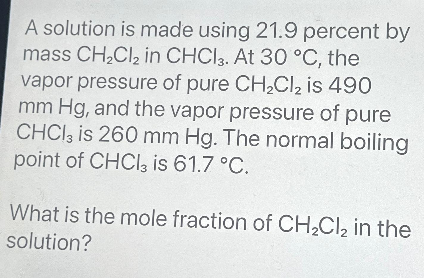 Solved A Solution Is Made Using 21 9 Percent By Mass CH2Cl2 Chegg Com   Image