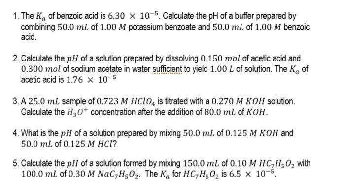 Solved 1. The Ka of benzoic acid is 6.30×10−5. Calculate the | Chegg.com