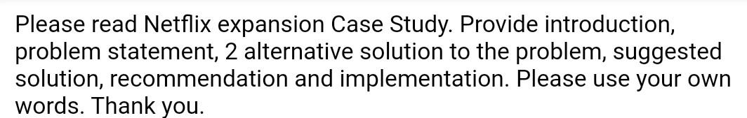 Solved Please read Netflix expansion Case Study. Provide | Chegg.com