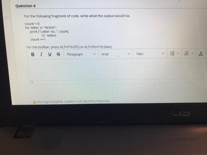 Solved Question 4 For the following fragment of code, write | Chegg.com