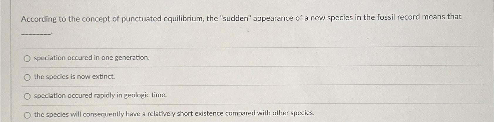 Solved According to the concept of punctuated equilibrium, | Chegg.com