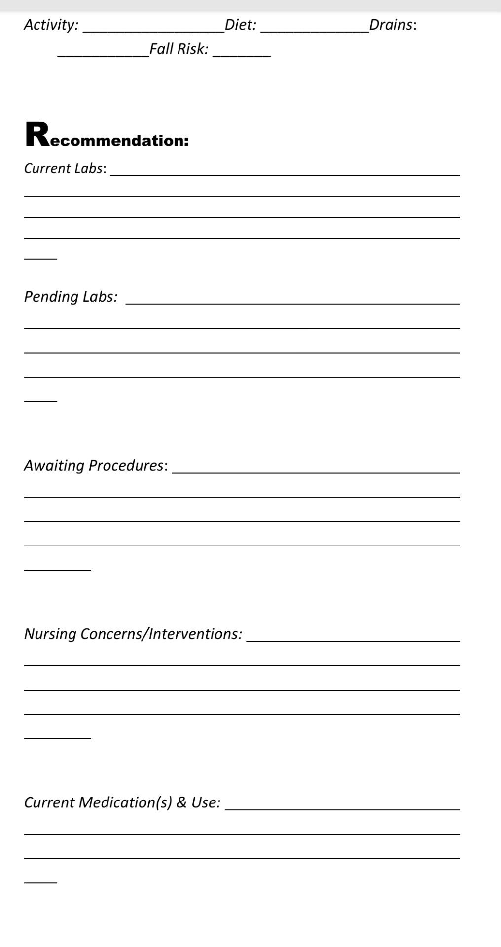 Activity: Diet: Drains: Fall Risk: Recommendation: Current Labs: Pending Labs: Awaiting Procedures: Nursing Concerns/Interven