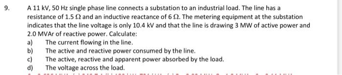 Solved . 9. A 11 kV, 50 Hz single phase line connects a | Chegg.com