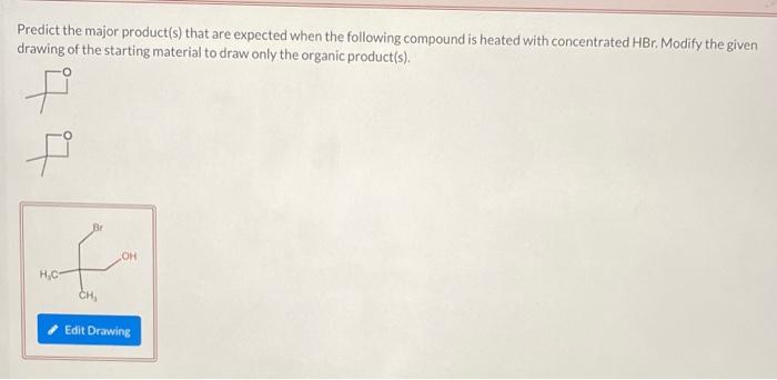 Solved Predict The Major Product(s) That Are Expected When | Chegg.com