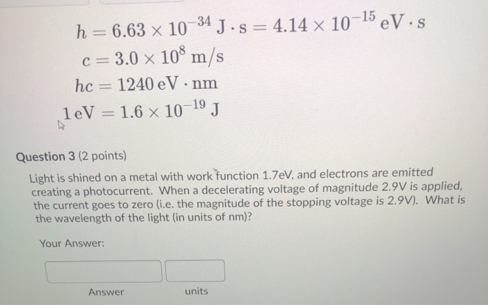 Solved H 6 63 X 10 34 J S 4 14 X 10 15 Ev S C 3 0 X Chegg Com