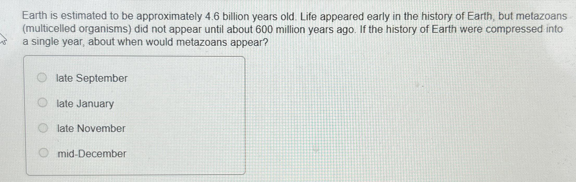 Solved Earth is estimated to be approximately 4.6 ﻿billion | Chegg.com