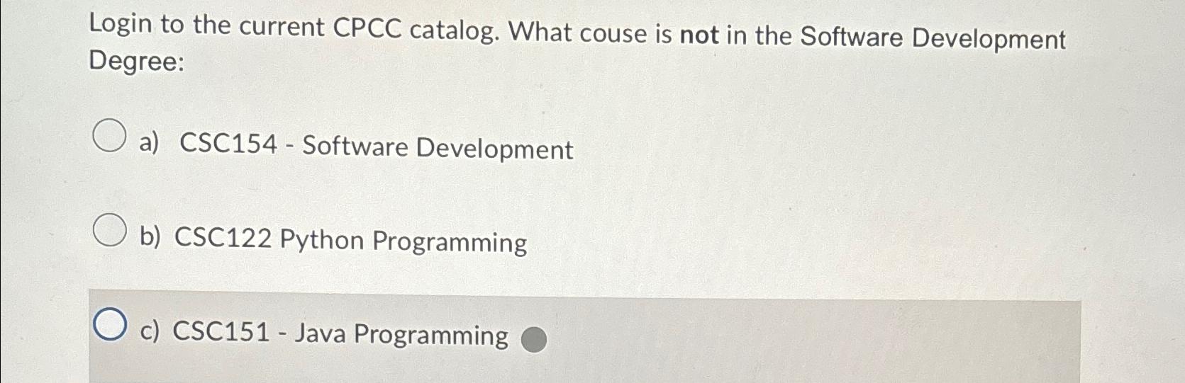 Solved Login to the current CPCC catalog. What couse is not | Chegg.com