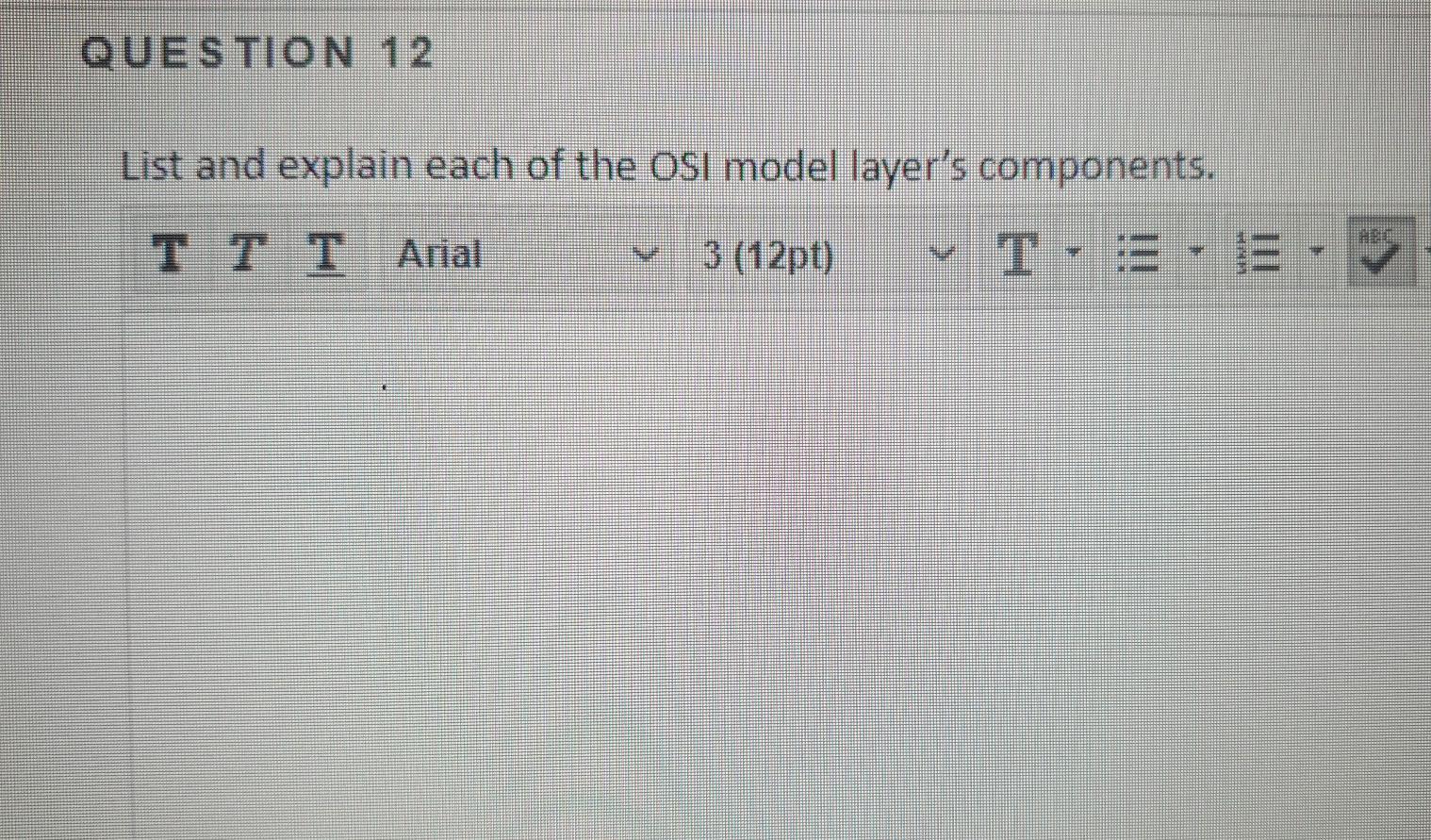 Solved QUESTION 12 List and explain each of the OSI model | Chegg.com