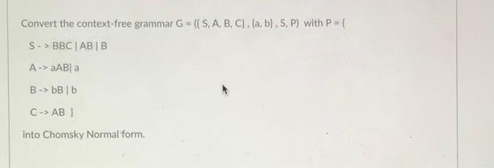 Solved Convert The Context-free Grammar G = (( S. A, B, | Chegg.com
