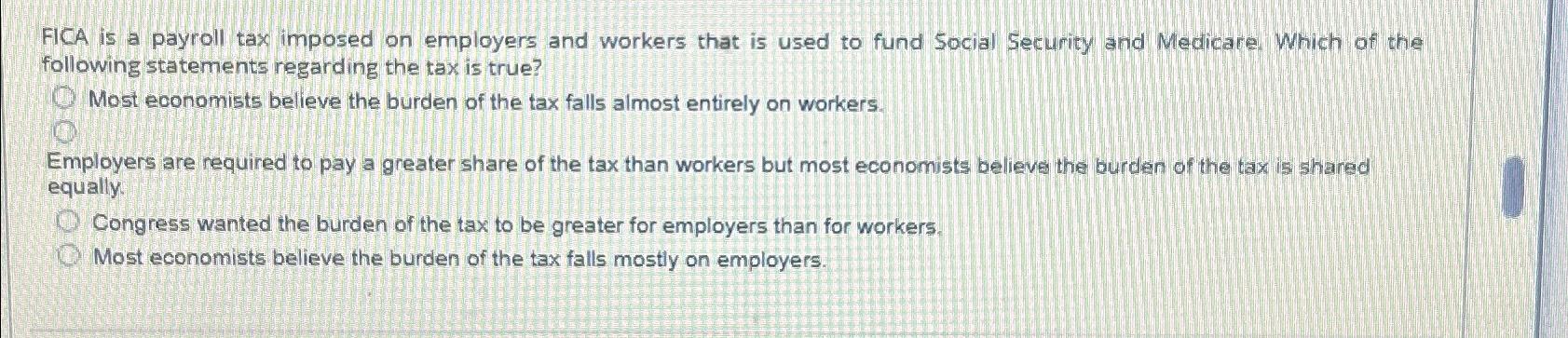 Solved FICA Is A Payroll Tax Imposed On Employers And | Chegg.com