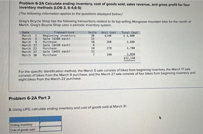 Problem 6-2A Calculate ending inventory, cost of goods sold, sales revenue, and gross profit for four inventory methods (LO6-