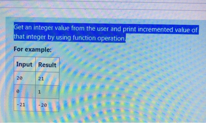 Solved Get an integer value from the user and print | Chegg.com