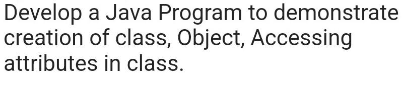 Solved Develop a Java Program to demonstrate creation of | Chegg.com