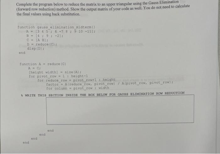 Solved Complete the program below to reduce the matrix to an | Chegg.com