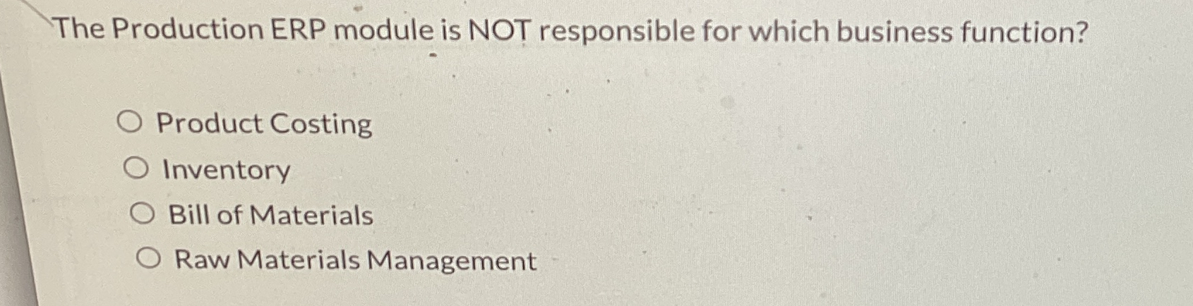 Solved The Production ERP module is NOT responsible for | Chegg.com