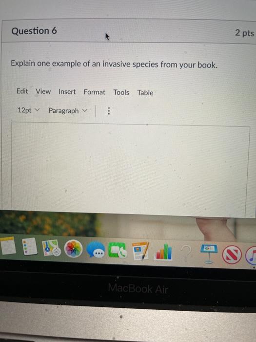 Solved Question 6 2 pts Explain one example of an invasive | Chegg.com